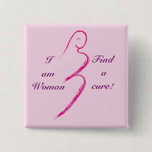 I am Woman, Find a cure! 15 Cm Square Badge
