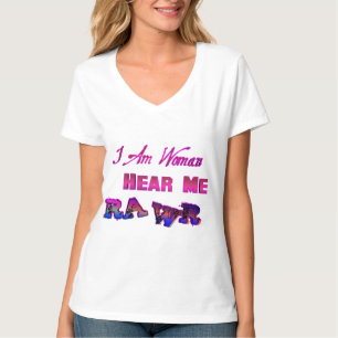 I Am Woman Hear Me RAWR T-Shirt