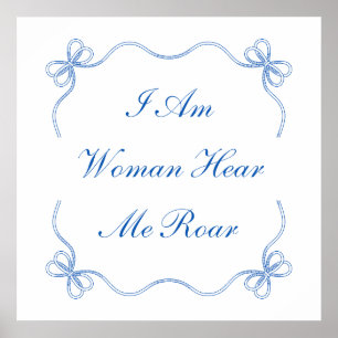 I Am Woman Here Me Roar Poster