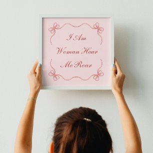 I Am Woman Here Me Roar Poster
