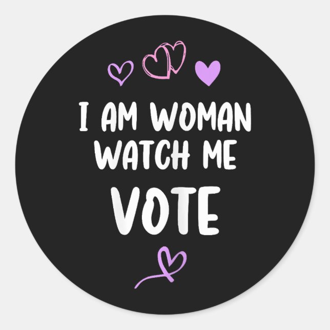 I Am Woman Watch Me Vote Classic Round Sticker (Front)