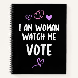 I Am Woman Watch Me Vote Notebook