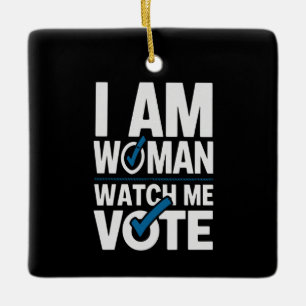 I Am Woman Watch Me Vote Vintage Ceramic Ornament