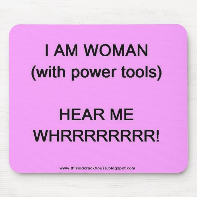 I am woman (with power tools) mouse mat (Front)