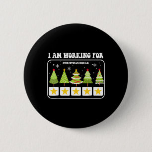 I Am Working For Christmas Break 5 Stars Xmas Tree 6 Cm Round Badge