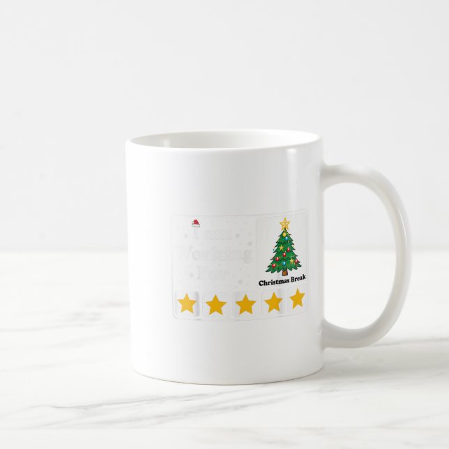 I Am Working For Christmas Break 5 Stars Xmas Tree Coffee Mug (Right)