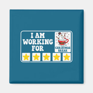 I Am Working For Christmas Break Funny Office Quot Magnet