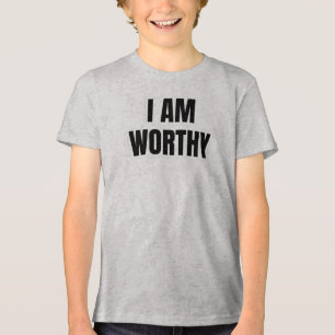I Am Worthy – Empowering Customisable T-Shirt Tri-Blend Shirt