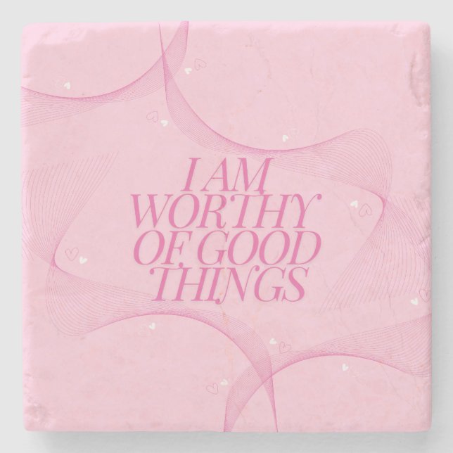 I am worthy of good things Quote, Pink Stone Coaster (Front)