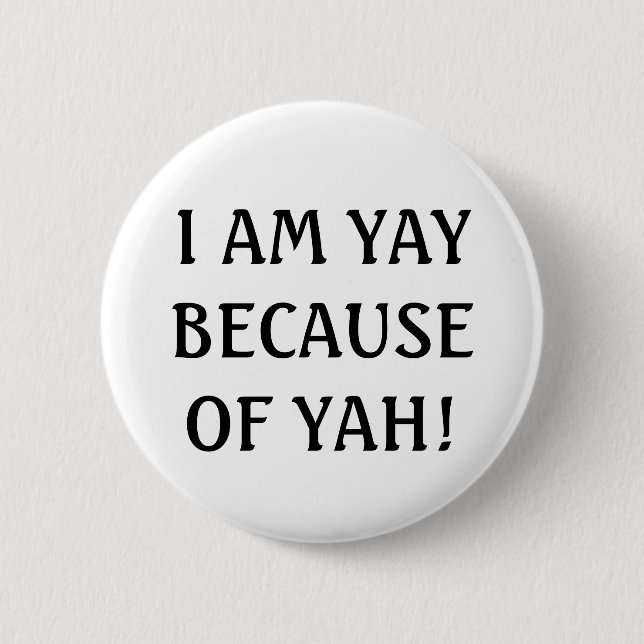 I AM YAY BUTTON (Front)