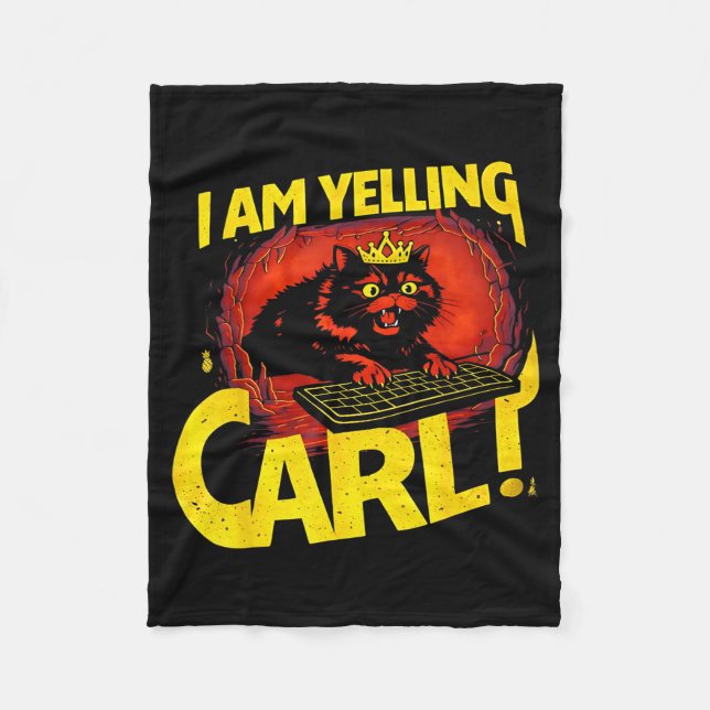 I Am Yelling Carl Funny Cat Graphic Fleece Blanket (Front)