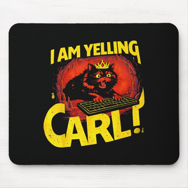 I Am Yelling Carl Funny Cat Graphic Mouse Mat (Front)