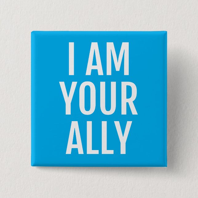 I am your ally 15 cm square badge (Front)