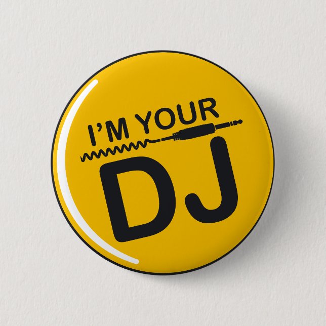 I am your DJ 6 Cm Round Badge (Front)