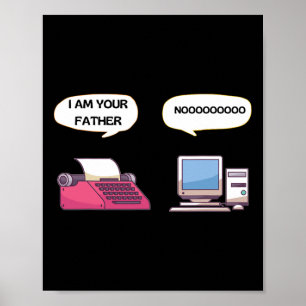 I Am Your Father Computer Funny Gamer Geek Nerd Poster
