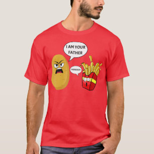 I Am Your Father French Fries Potato T-Shirt