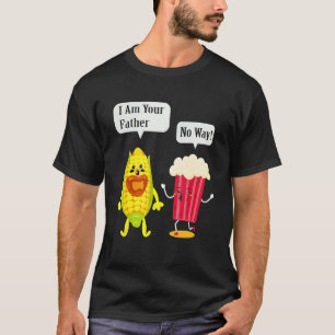 I am your father no way Popcorn Corn T-Shirt