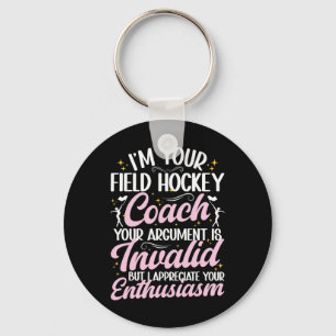 I Am Your Field Hockey Coach Funny Field Hockey Co Key Ring