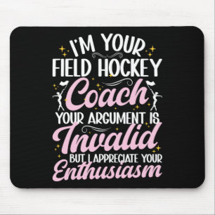 I Am Your Field Hockey Coach Funny Field Hockey Co Mouse Mat