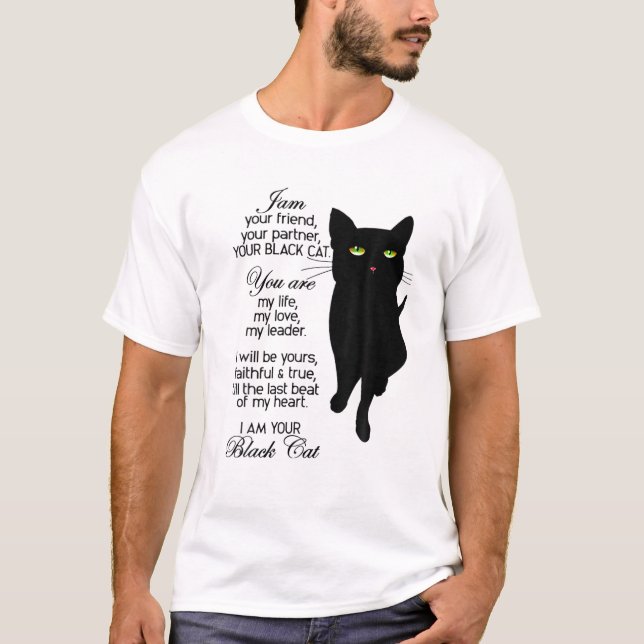 I Am Your Friend Your Partner Your Black Cat T-Shirt (Front)