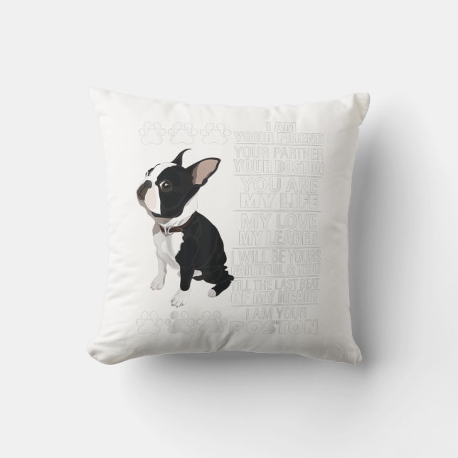 I Am Your Friend Your Partner Your Boston Terrier Cushion (Front)