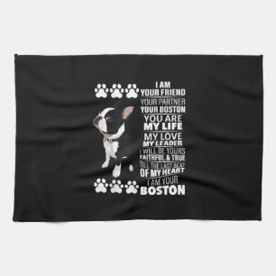 I Am Your Friend Your Partner Your Boston Terrier Tea Towel
