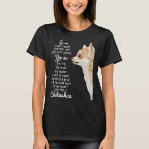 I Am Your Friend Your Partner Your Chihuahua T-Shirt