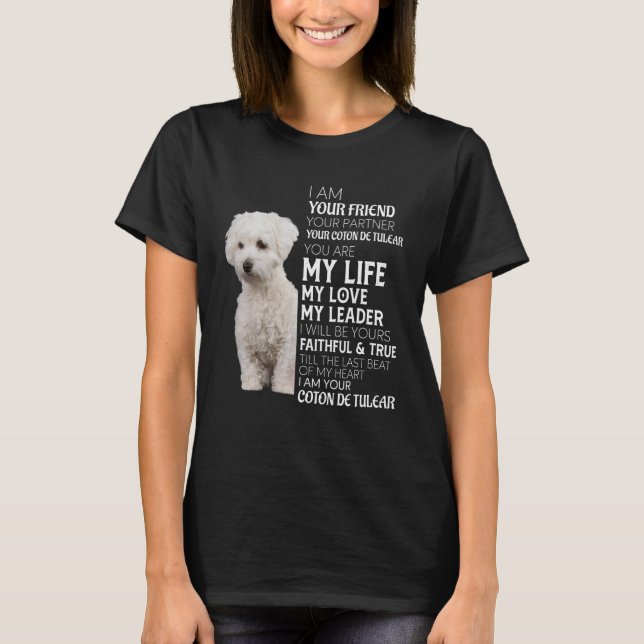 I Am Your Friend Your Partner Your Coton De Tulear T-Shirt (Front)