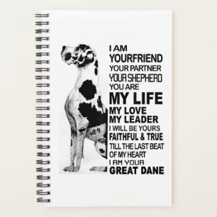 I am your friend your partner your dog Great Dane Planner