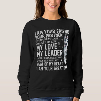 I Am Your Friend Your Partner Your Great Dane Dog Sweatshirt
