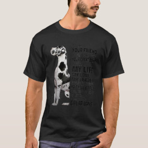 I Am Your Friend Your Partner Your Great Dane T-Shirt