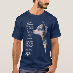 I Am Your Friend Your Partner Your Heeler T-Shirt