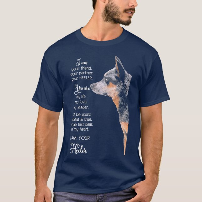 I Am Your Friend Your Partner Your Heeler T-Shirt (Front)