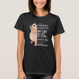 I Am Your Friend Your Partner Your Norwich Terrier T-Shirt
