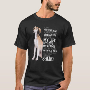 I Am Your Friend Your Partner Your Saluki Dog Mum  T-Shirt