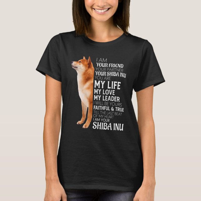 I Am Your Friend Your Partner Your Shiba Inu Dog M T-Shirt (Front)