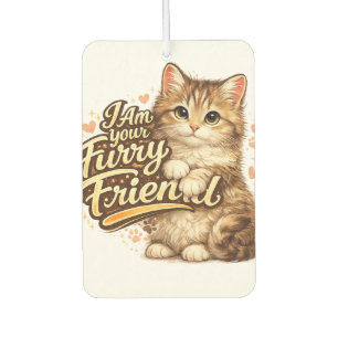 I Am Your Furry Friend Cat Design Car Air Freshener