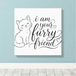 I Am Your Furry Friend Cute Pet Design Canvas Print
