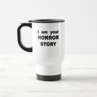 I am your horror story