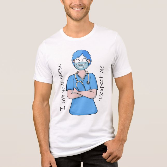 I Am Your Nurse Respect Me Tee (Front)
