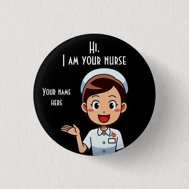 I am Your Nurse  Small, 1¼ Inch Round Button (Front)
