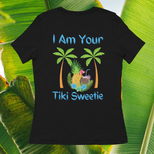 I Am Your Tiki Sweetie T-Shirt
