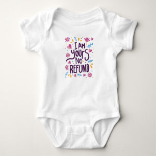 I am Yours No Refund Baby Bodysuit