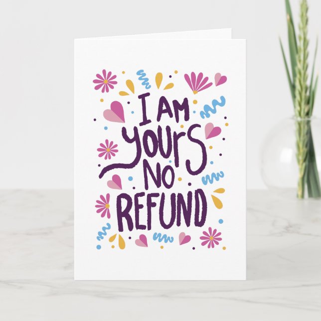 I am Yours No Refund Card (Front)