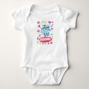 I am Yours, No Refunds Baby Bodysuit