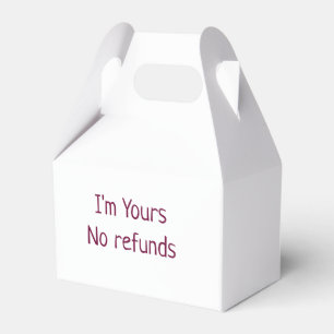 I am yours no refunds valentine day add name pink favour box