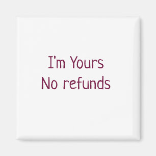I am yours no refunds valentine day add name pink  magnet