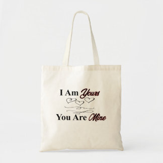 I Am Yours You Are Mine Tote Bag