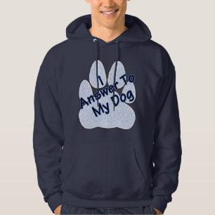 I Answer To My Dog W/Paw Men's Hoodie