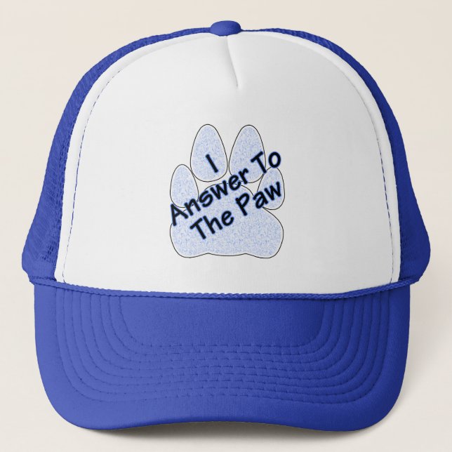 I Answer To The Paw On Paw Hat/Cap Trucker Hat (Front)